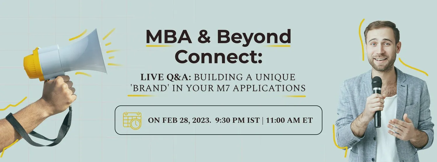MBA & BEYOND CONNECT: BUILDING A UNIQUE 'BRAND' IN YOUR M7 APPLICATIONS