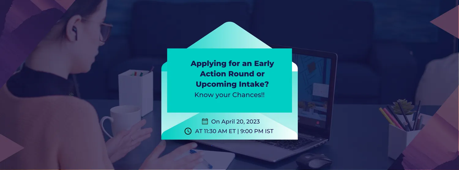 APPLYING FOR AN EARLY ACTION ROUND OR UPCOMING INTAKE? KNOW YOUR CHANCES!
