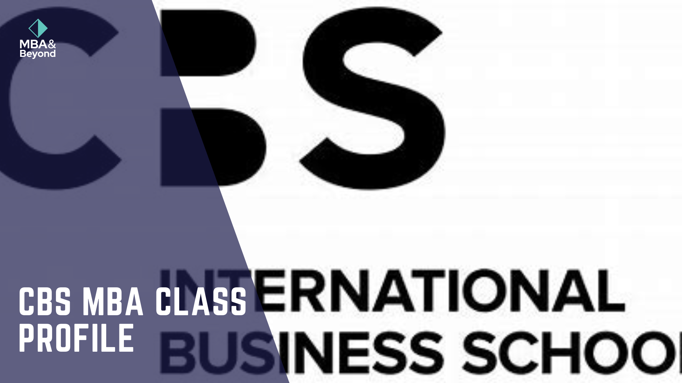 CBS MBA Class Profile: Avg. GMAT, Work Ex, Pre-MBA & More