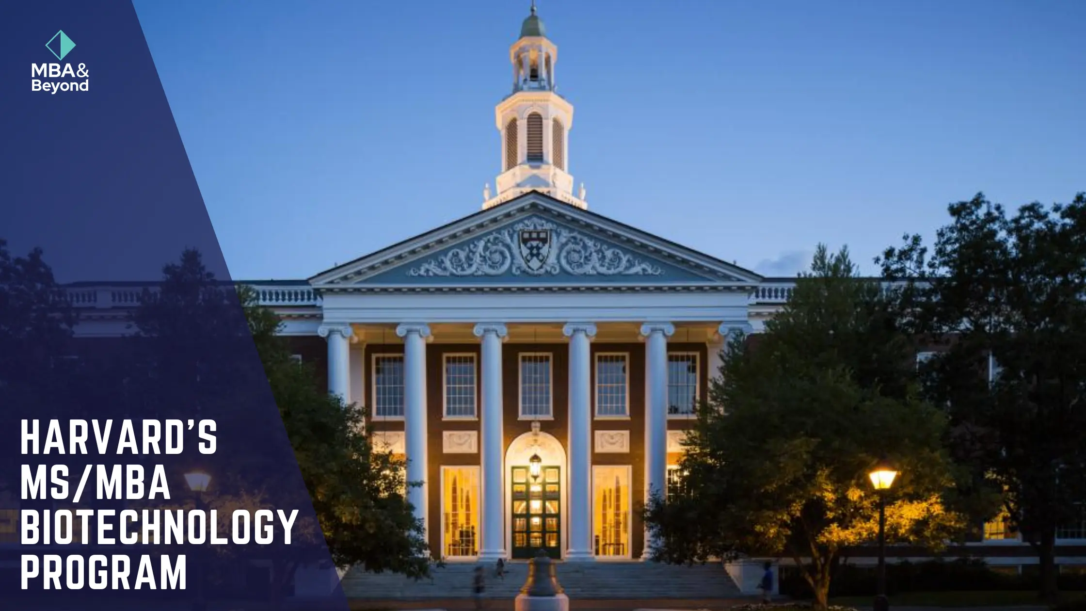 Harvard’s MS/MBA Biotechnology program: Everything you need to know