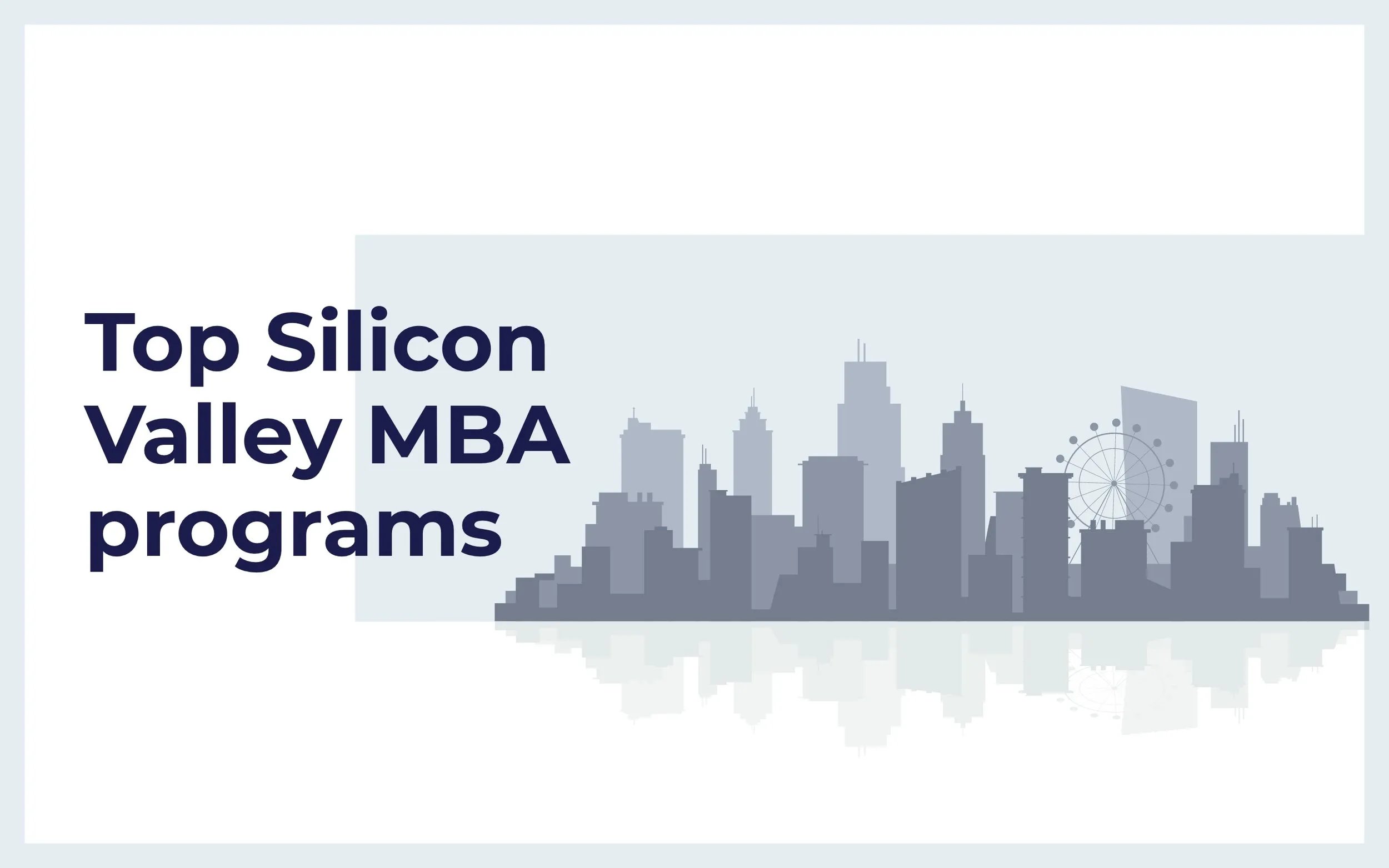 Top Silicon Valley MBA programs