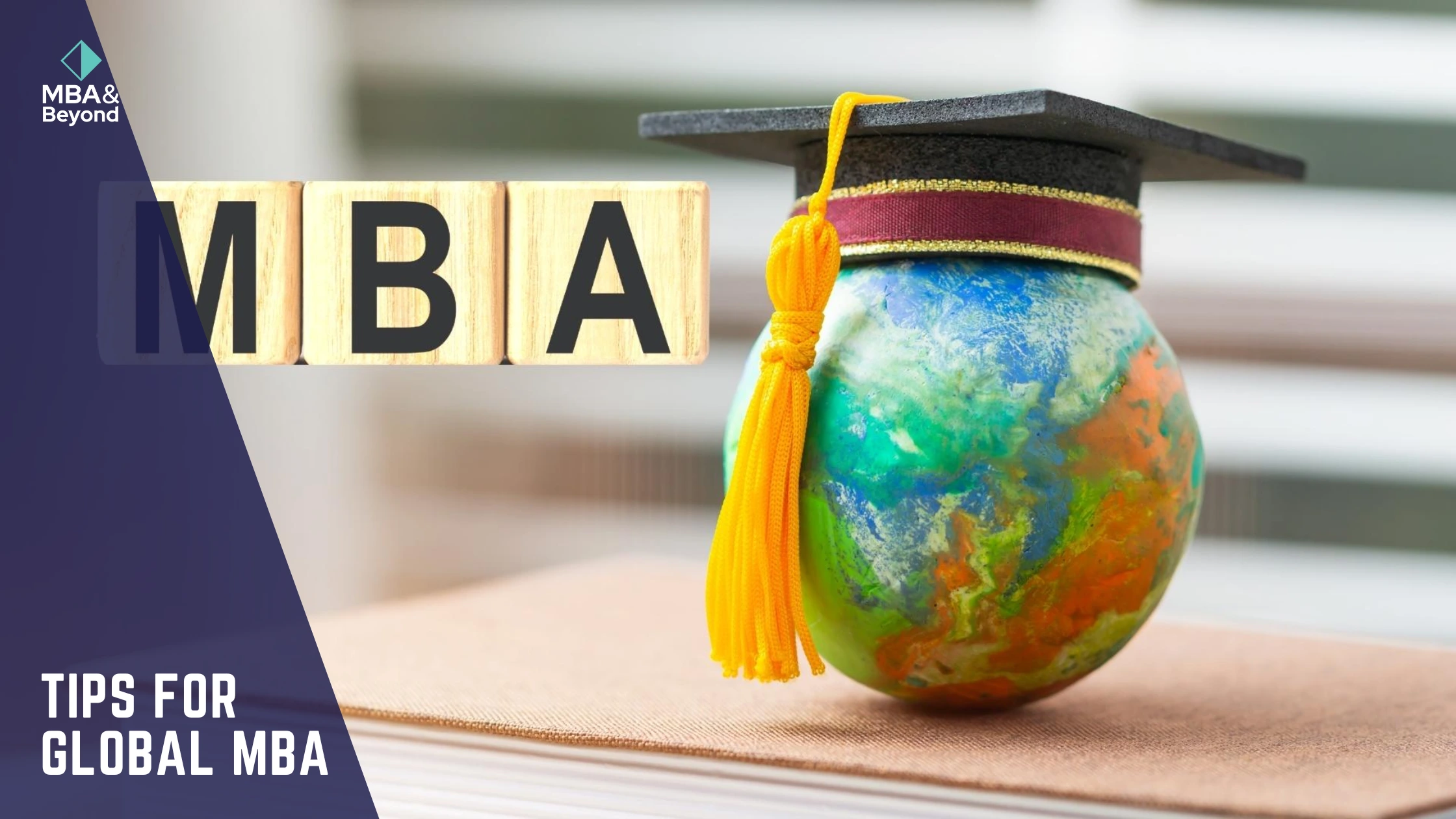 Mastering Global MBA: Proven Tips for Success in 2024