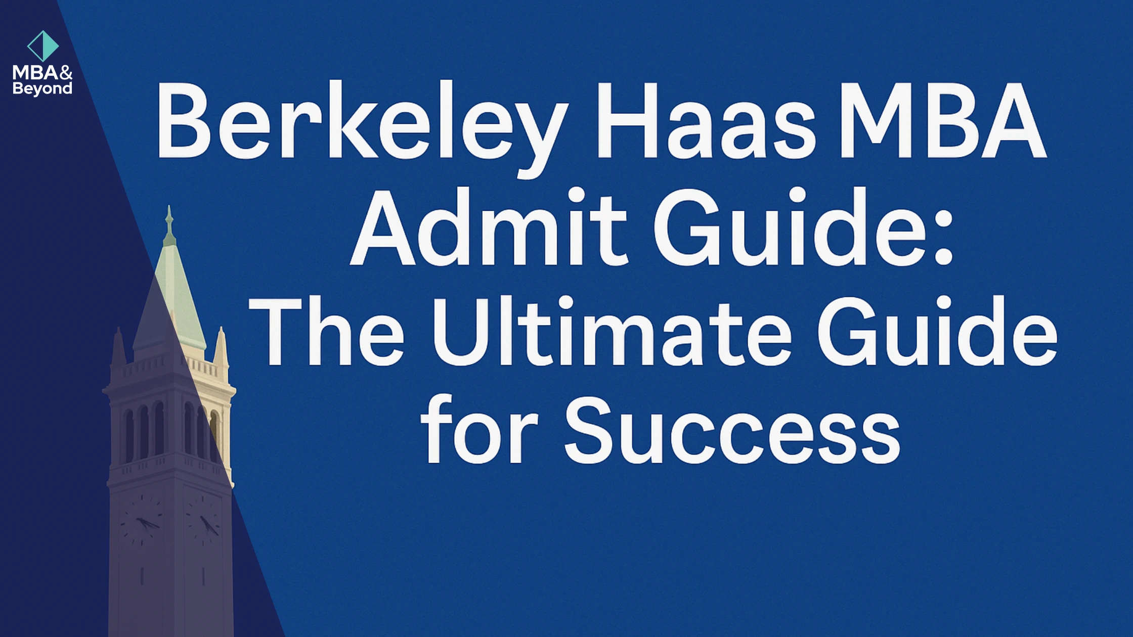 Berkeley Haas MBA Admit Guide: The Ultimate Guide for Success