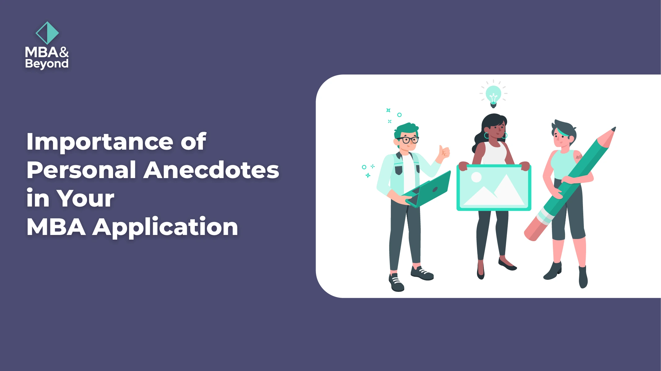 Importance of Personal Anecdotes in Your MBA Application