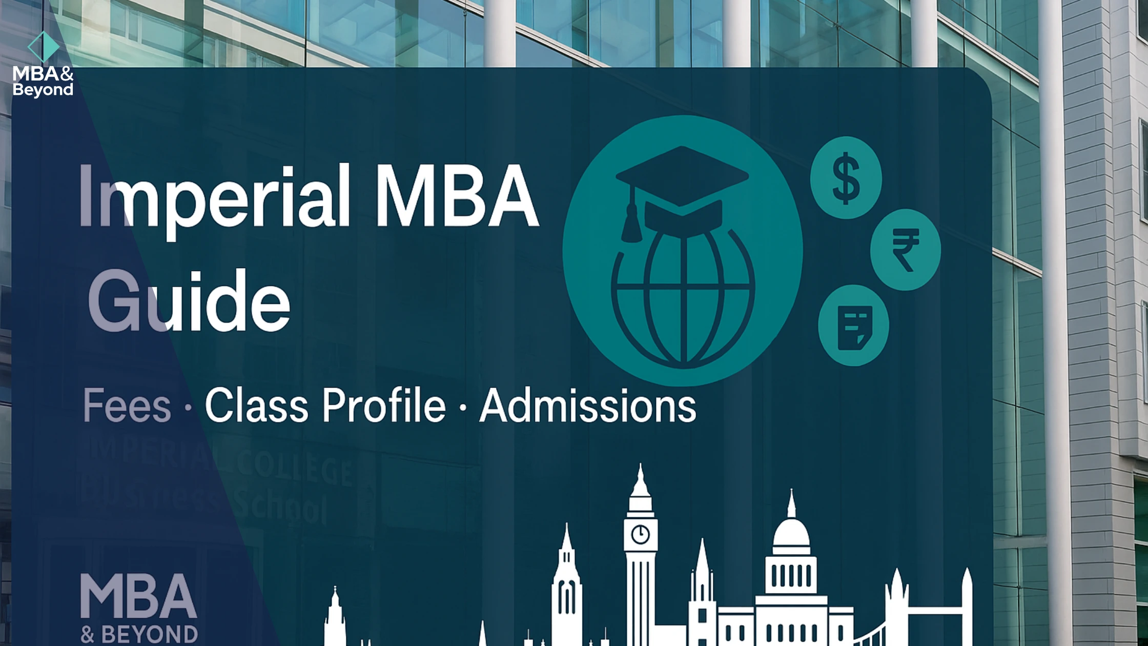 Imperial MBA Guide – Fees, Class Profile & Admission Details