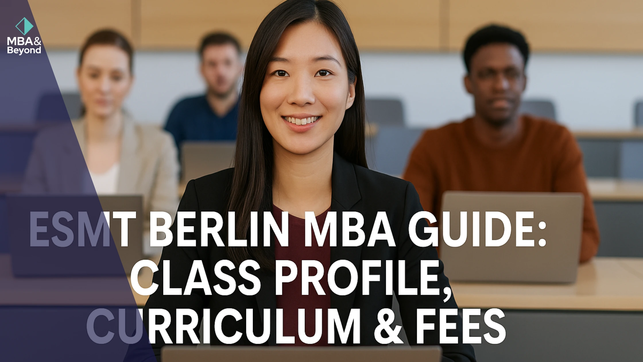 ESMT Berlin MBA Guide: Class Profile, Curriculum & Fees
