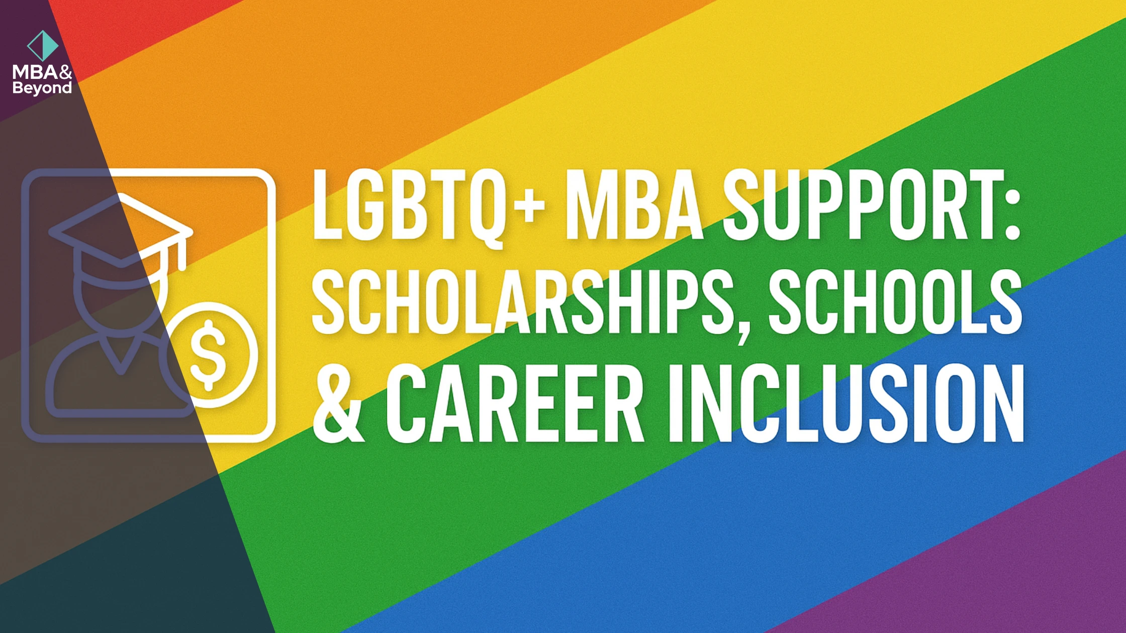 LGBTQ+ MBA Support: Scholarships, Schools & Career Inclusion