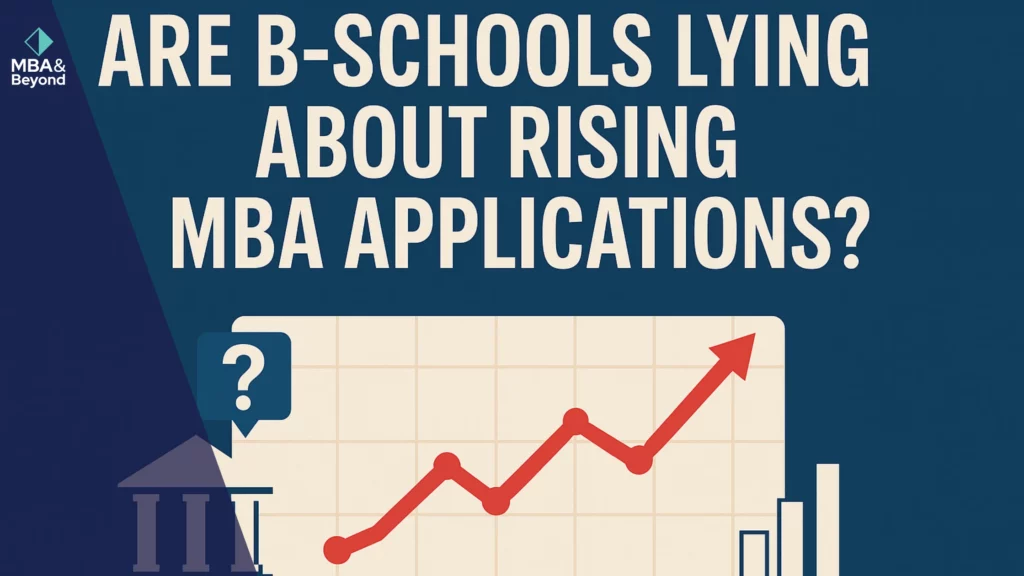 Are B-Schools Lying About Rising MBA Applications