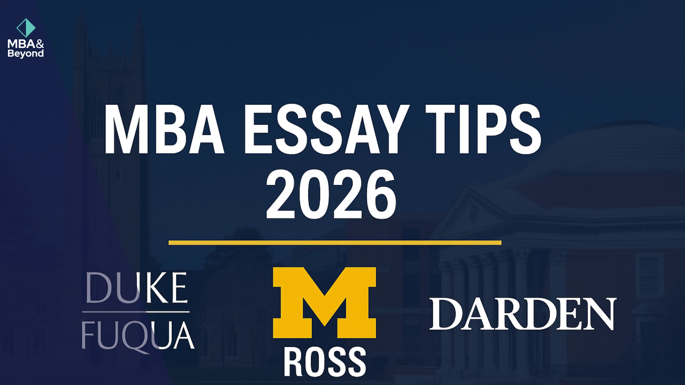 Duke Fuqua, Ross & Darden MBA Essay Tips 2026