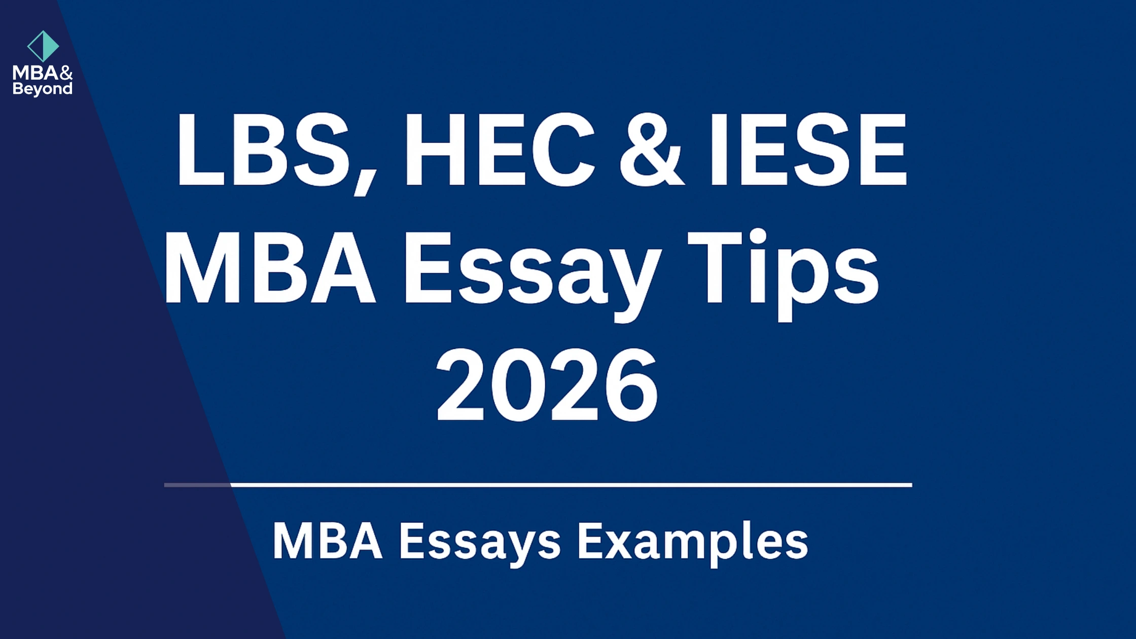 LBS, HEC & IESE MBA Essay Tips 2026