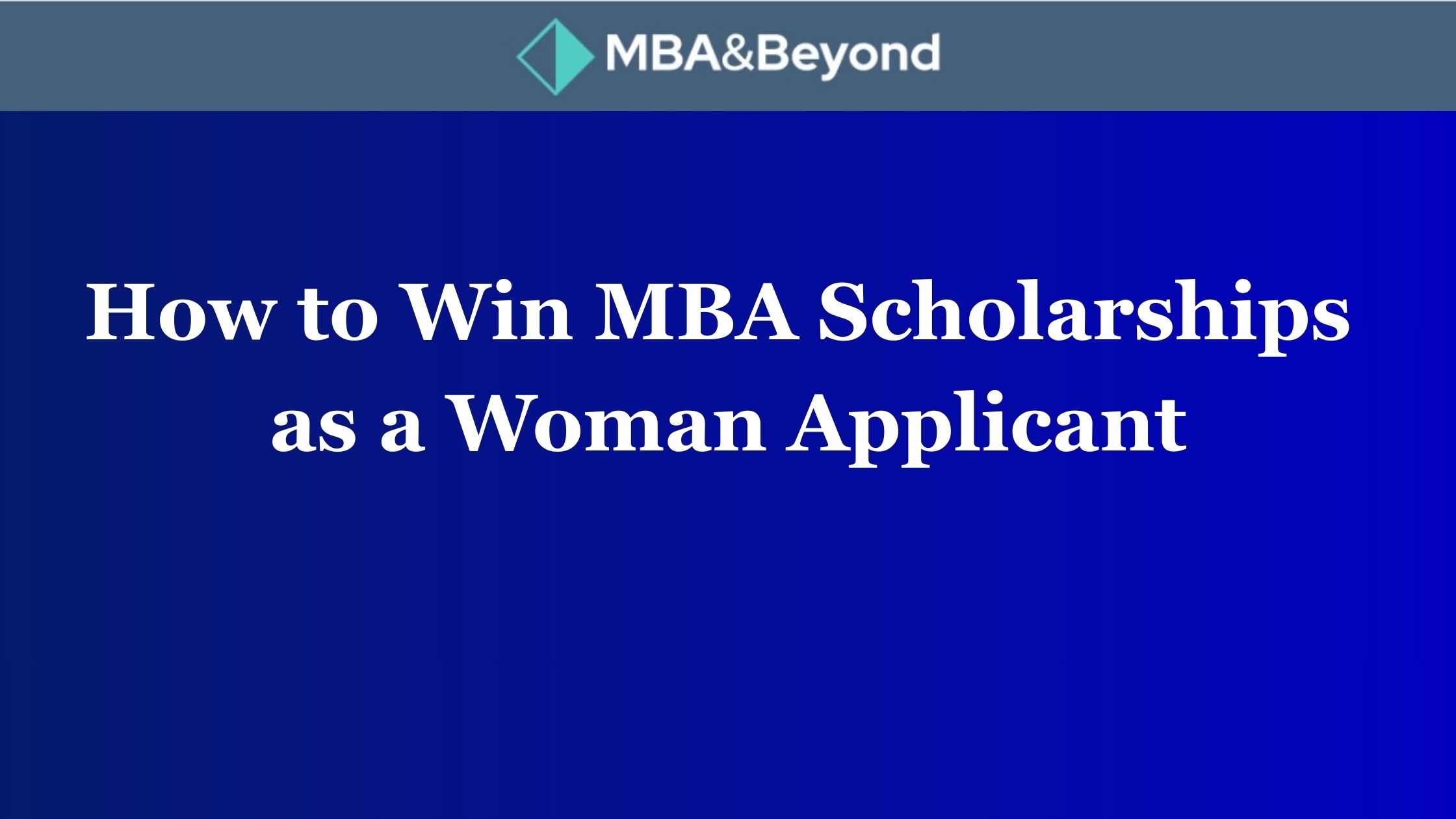 Amazing Women of MBA & Beyond: Scholarship Stories